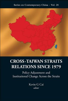 Book cover of Cross-Twn Straits Relations Since 1979 by Cai Kevin G