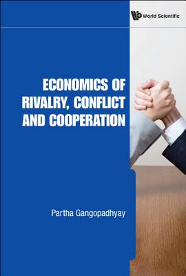 Book cover of Economics of Rivalry, Conflict & Coope.. by Gangopadhyay Partha