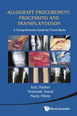 Book cover of Allograft Procurement, Processing and .. by Nather Aziz