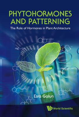 Book cover of Phytohormones and Patterning by Galun Esra