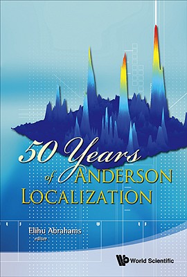Book cover of 50 Years of Anderson Localization by Abrahams Elihu