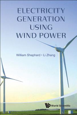 Book cover of Electricity Generation Using Wind Power by Shepherd William