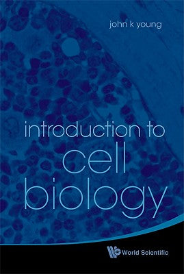 Book cover of Introduction to Cell Biology by Young John K
