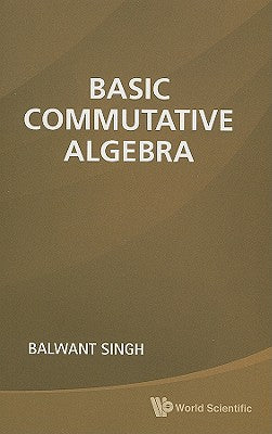 Book cover of Basic Commutative Algebra by Singh Balwant