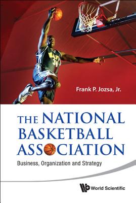 Book cover of The National Basketball Association by Jozsa Frank P
