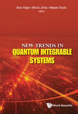 Book cover of New Trends in Quantum Integrable Systems - Proceedings of the Infinite Analysis 09 by Feigin Boris
