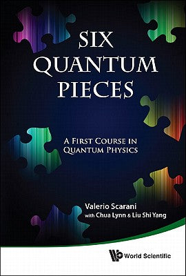 Book cover of Six Quantum Pieces by Scarani Valerio