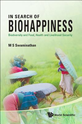 Book cover of In Search of Biohappiness by Swaminathan M S