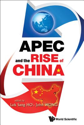 Book cover of Apec & the Rise of China by Ho Lok Sang