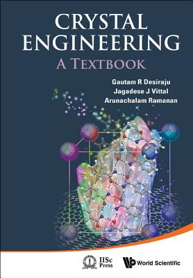 Book cover of Crystal Engineering: A Textbook by Al Gautam R Desiraju Et