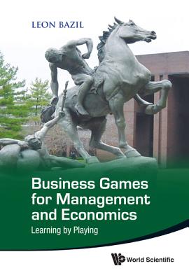 Book cover of Business Games for Management & Economic by Bazil Leon