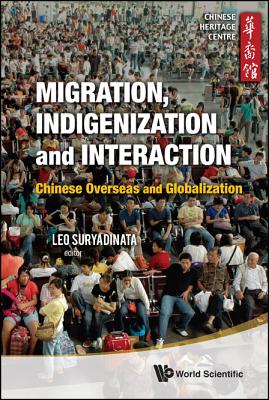Book cover of Migration, Indigenization & Interaction by Suryadinata Leo