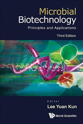 Book cover of Microbial Biotechnology, 3rd Ed by Lee Yuan Kun