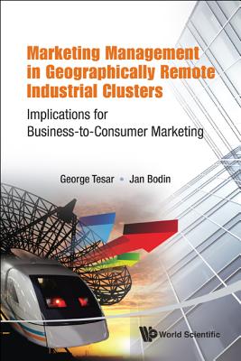 Book cover of Mkt Mgt Geographic Remote Indust Cluster by Tesar George