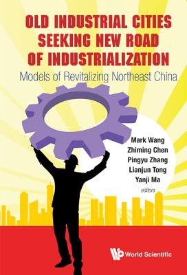 Book cover of Old Indus Citi Seek New Rd of Industrial by Wang Mark