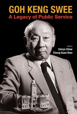Book cover of Goh Keng Swee: A Legacy of Public Service by Chew Emrys