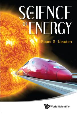 Book cover of The Science of Energy by Newton Roger G