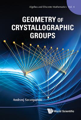 Book cover of Geometry of Crystallographic Groups by Szczepanski Andrzej