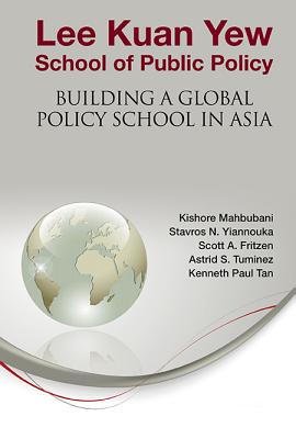Book cover of Lee Kuan Yew School of Public Policy by Al Kishore Mahbubani Et
