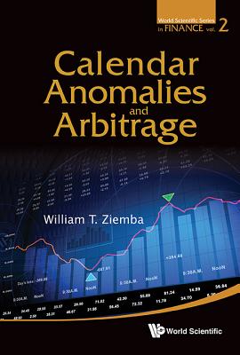 Book cover of Calendar Anomalies and Arbitrage by Ziemba William T
