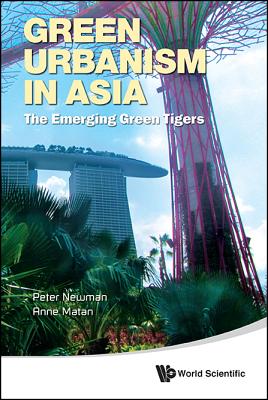Book cover of Green Urbanism in Asia by Newman Peter