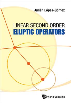 Book cover of Linear Second Order Elliptic Operators by Lopez-Gomez Julian