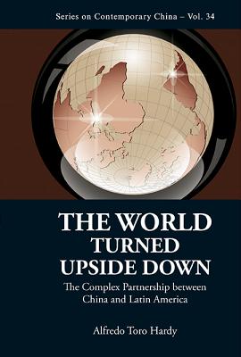 Book cover of The World Turned Upside Down by Hardy Alfredo Toro