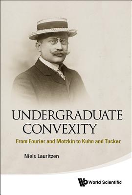 Book cover of Undergraduate Convexity by Lauritzen Niels