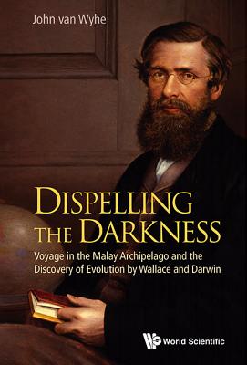 Book cover of Dispelling the Darkness by Wyhe John Van