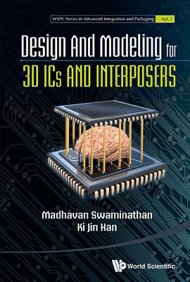 Book cover of Design and Modeling for 3D ICS and Interposers by Swaminathan Madhavan