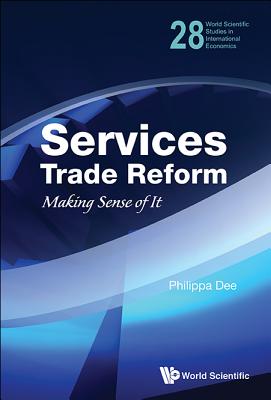 Book cover of Services Trade Reform: Making Sense of It by Dee Philippa