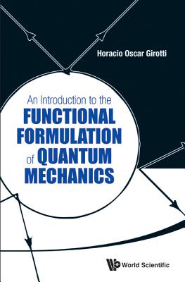 Introduction to the Functional Formulation of Quantum Mech..