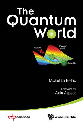 Book cover of The Quantum World by Bellac Michel Le