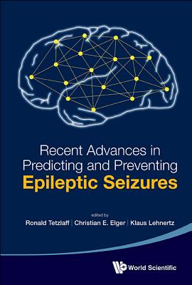 Book cover of Recent Advances in Predicting & Preventing Epileptic Seizure by Tetzlaff Ronald
