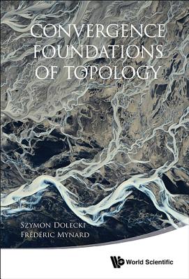Book cover of Convergence Foundations of Topology by Dolecki Syzmon