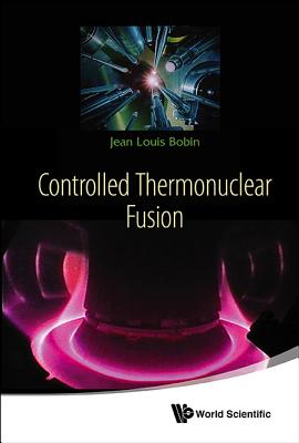 Book cover of Controlled Thermonuclear Fusion by Bobin Jean Louis