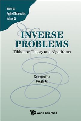 Book cover of Inverse Problems: Tikhonov Theory and Algorithms by Ito Kazufumi