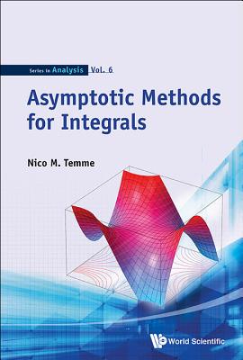 Book cover of Asymptotic Methods for Integrals by Temme Nico M