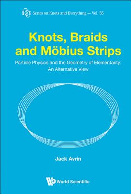 Book cover of Knots, Braids and Mobius Strips by Avrin Jack