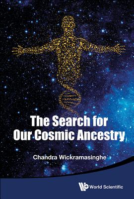 Book cover of The Search for Our Cosmic Ancestry by Wickramasinghe Chandra