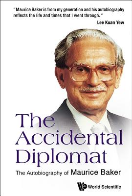 Book cover of The Accidental Diplomat: The Autobiography of Maurice Baker by Baker Maurice