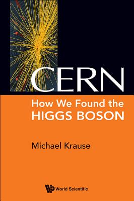 Book cover of Cern: How We Found the Higgs Boson by Krause Michael
