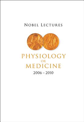 Book cover of Nobel Lectures in Physiology or Medicine (2006-2010) by K, Hansson Goran