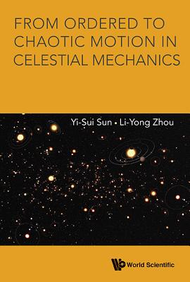 Book cover of From Ordered to Chaotic Motion in Celestial Mechanics by Sun Yi-Sui