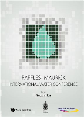 Book cover of Raffles-Maurick International Water Conference by Tan Guoxian
