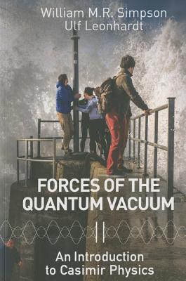 Book cover of Forces of the Quantum Vacuum by Simpson William M R