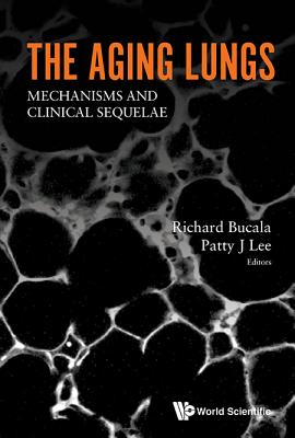 The Aging Lungs: Mechanisms and Clinical Sequelae