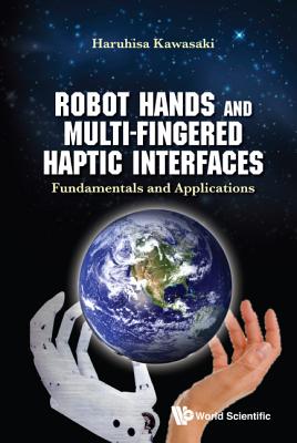 Book cover of Robot Hands and Multi-Fingered Haptic Interfaces by Kawasaki Haruhisa