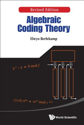 Book cover of Algebraic Coding Theory (REV Ed) by Berlekamp Elwyn R