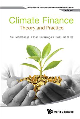 Book cover of Climate Finance: Theory and Practice by Markandya Anil